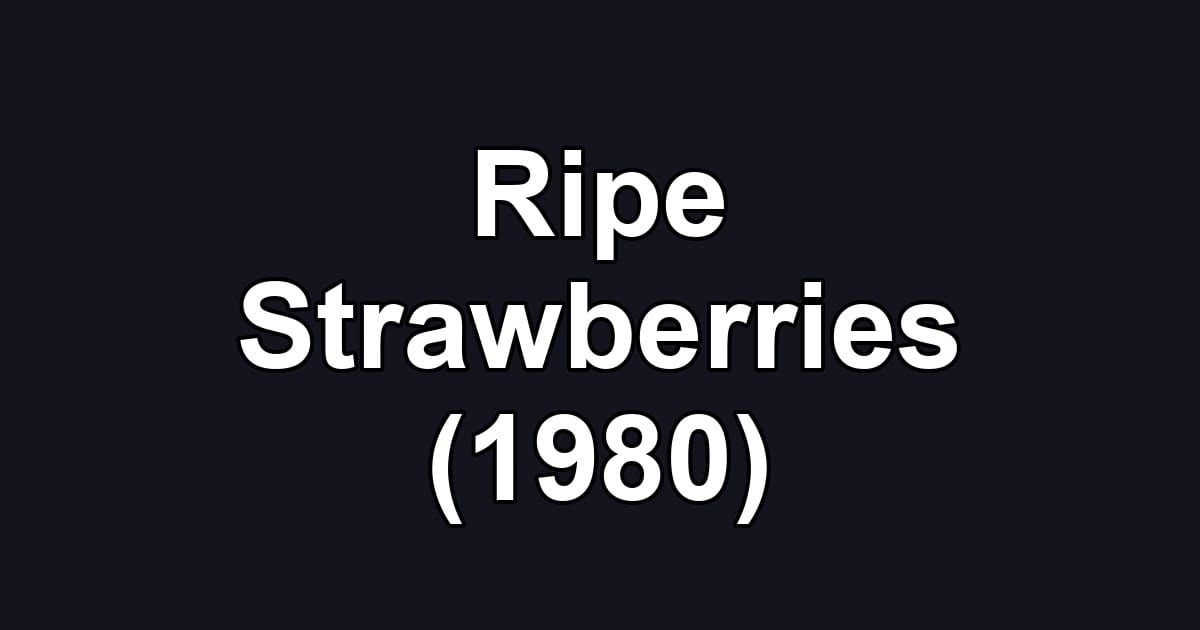 Ripe Strawberries (1980)