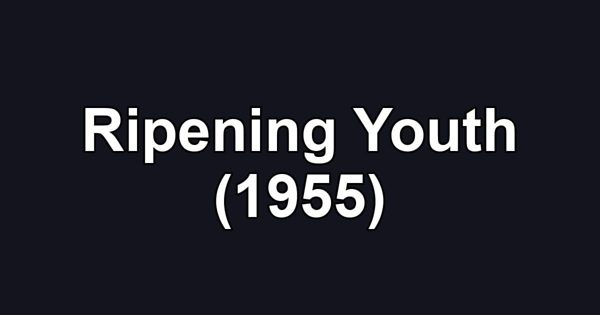 Ripening Youth (1955)