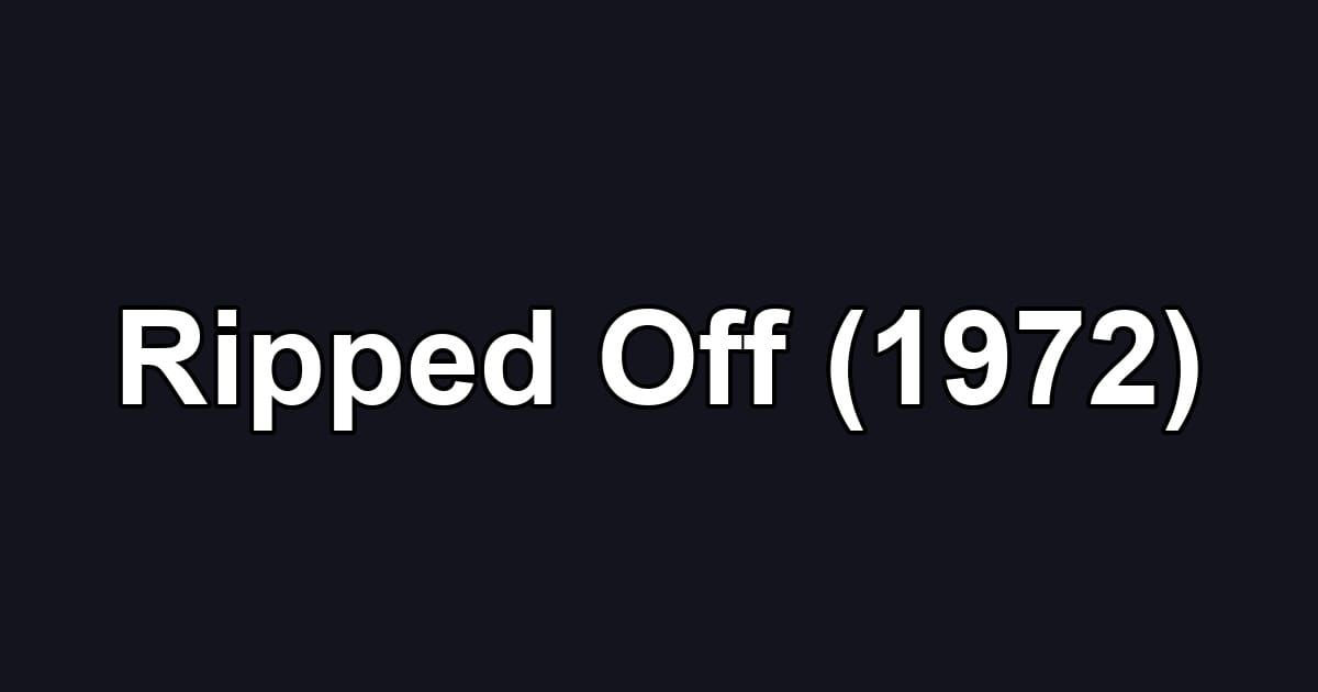 Ripped Off (1972)