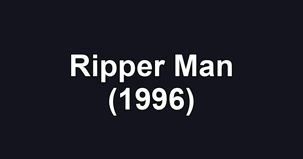 Ripper Man (1996)
