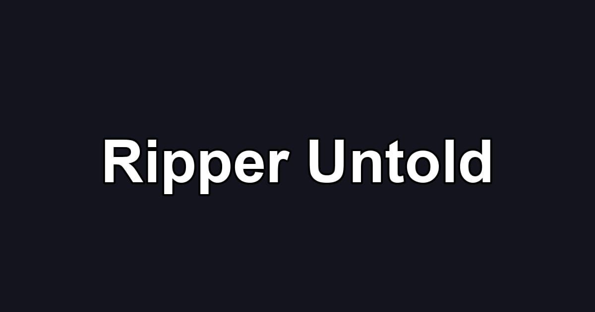Ripper Untold