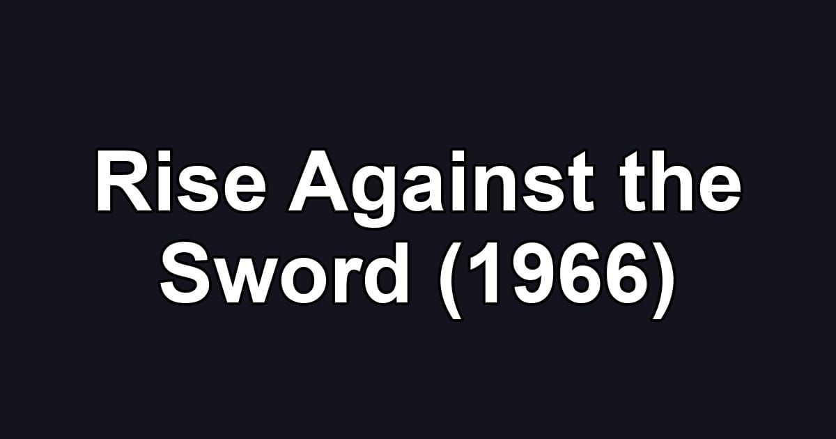 Rise Against the Sword (1966)