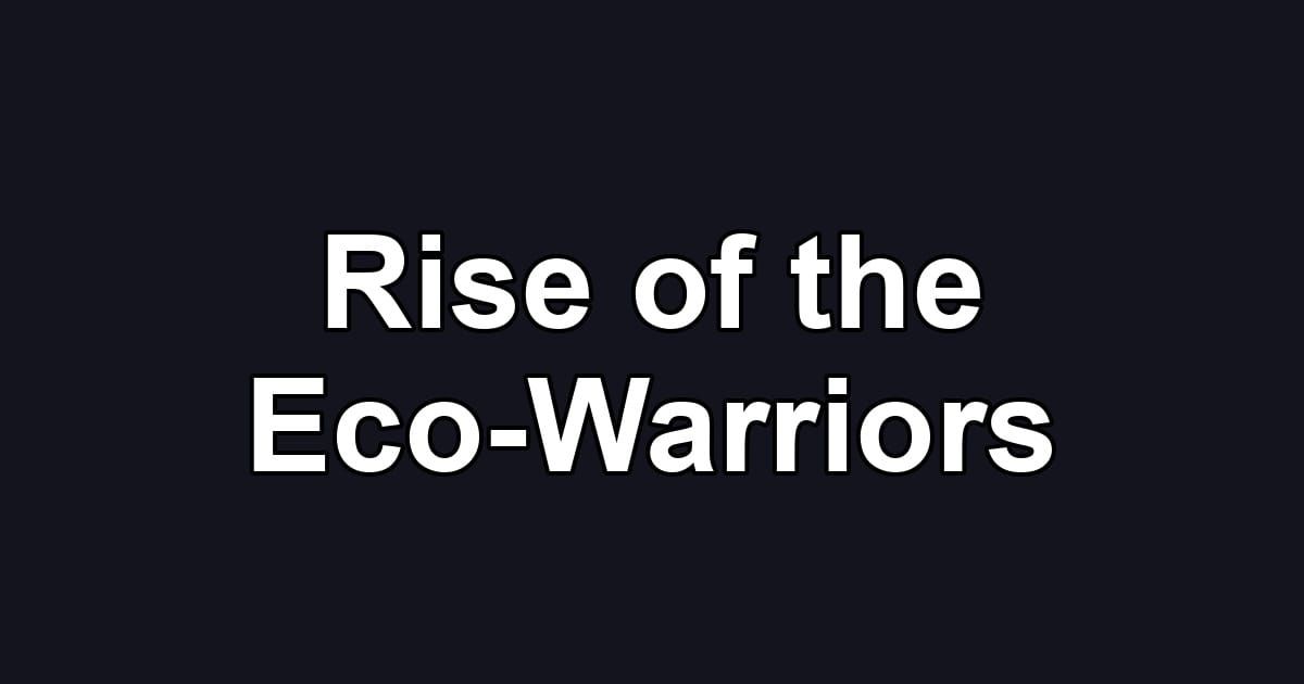 Rise of the Eco-Warriors