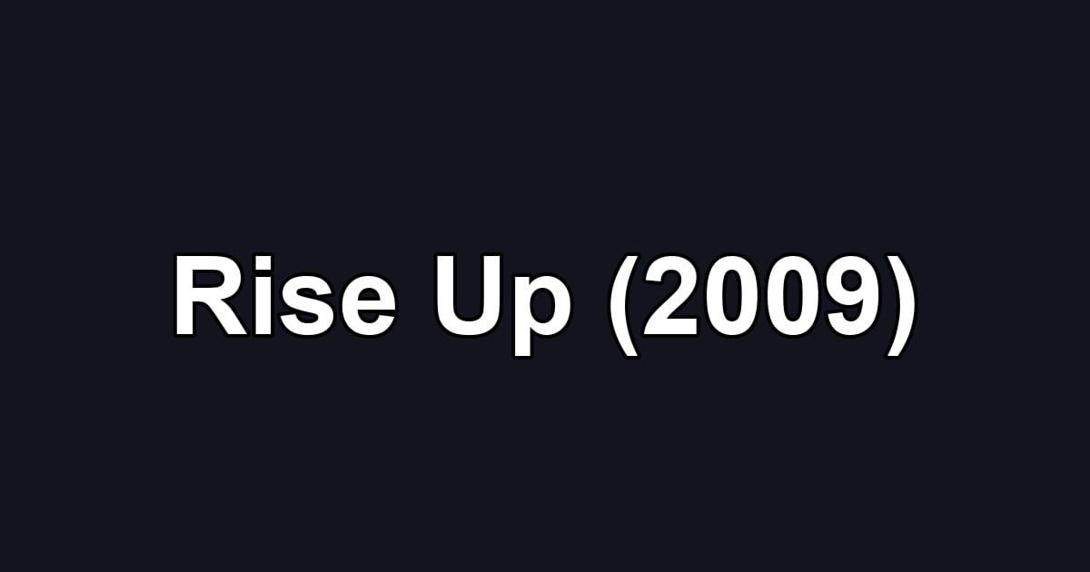 Rise Up (2009)