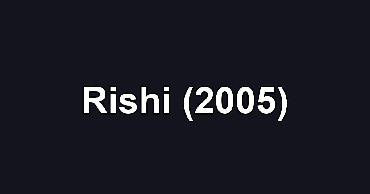 Rishi (2005)
