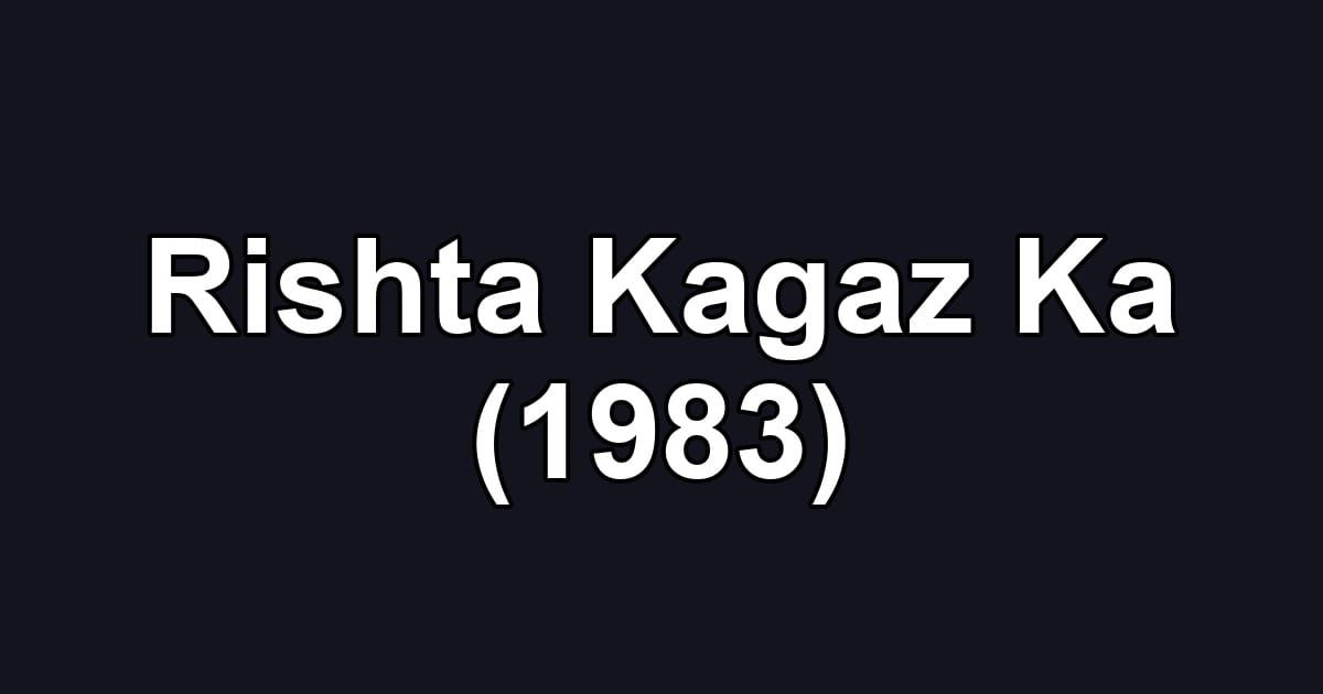Rishta Kagaz Ka (1983)