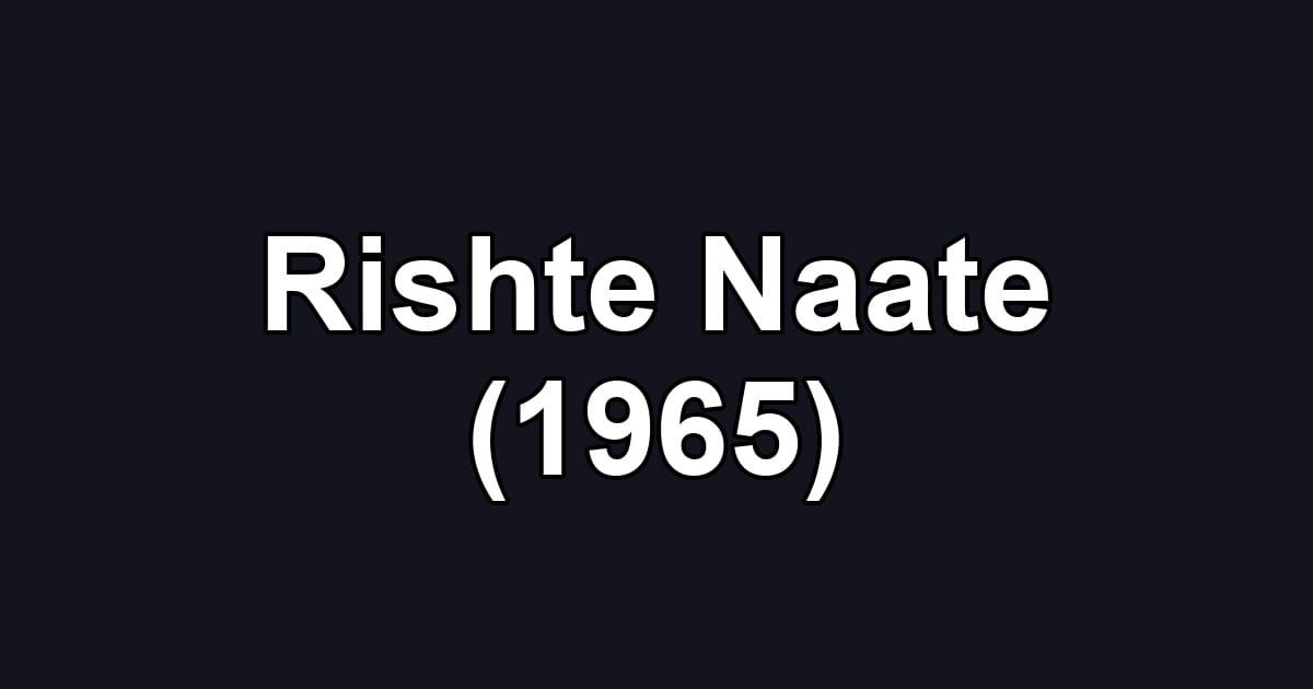 Rishte Naate (1965)