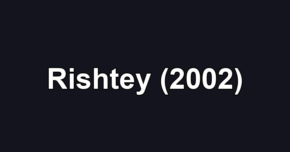 Rishtey (2002)