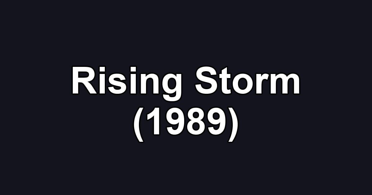 Rising Storm (1989)