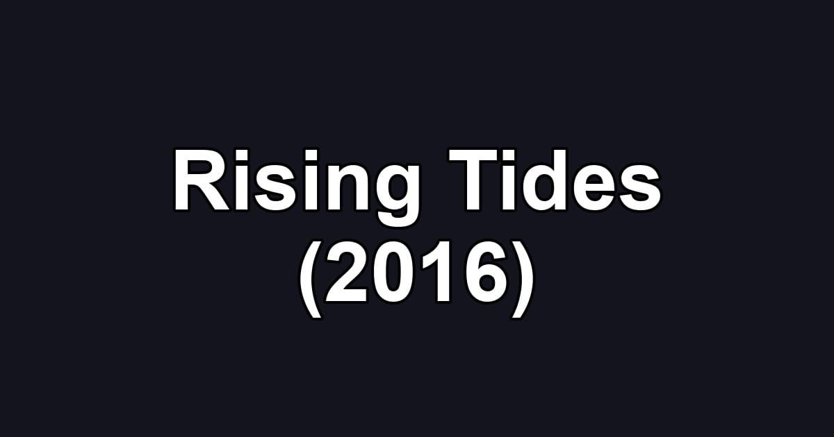 Rising Tides (2016)
