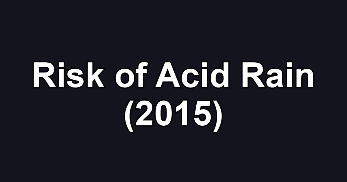 Risk of Acid Rain (2015)