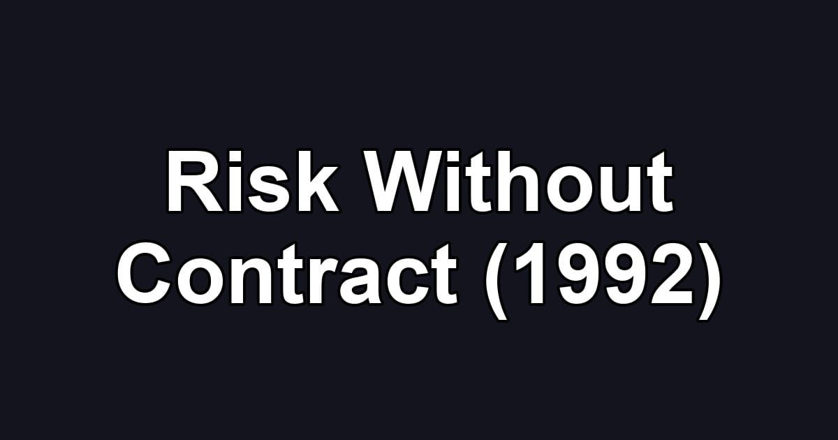 Risk Without Contract (1992)