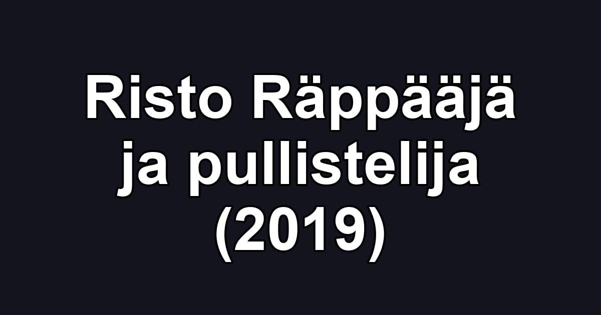 Risto Räppääjä ja pullistelija (2019)