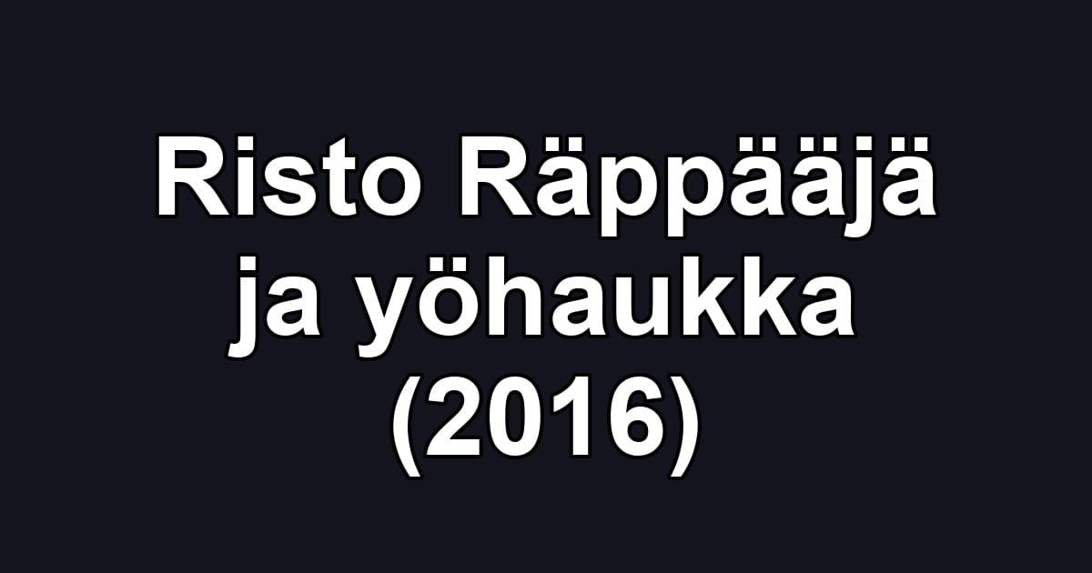 Risto Räppääjä ja yöhaukka (2016)