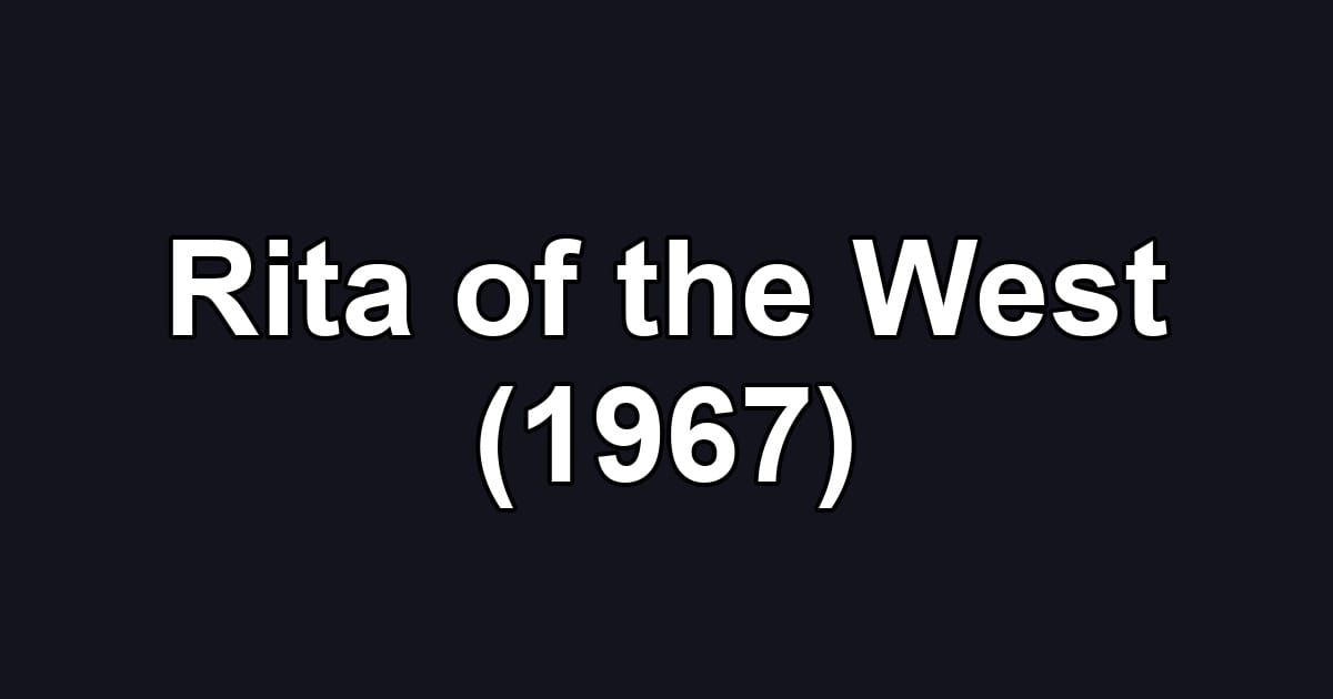 Rita of the West (1967)