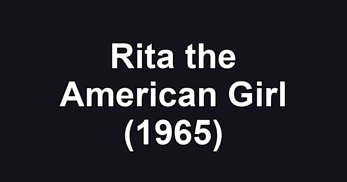 Rita the American Girl (1965)