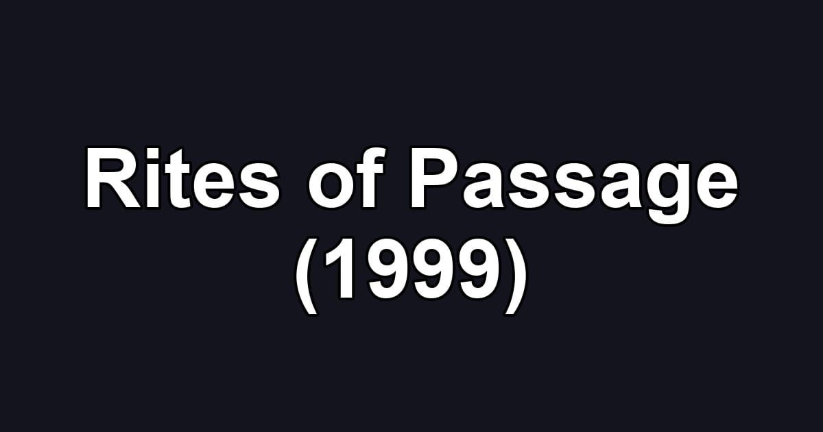 Rites of Passage (1999)