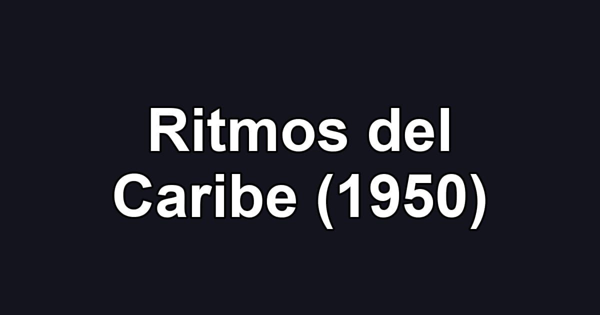 Ritmos del Caribe (1950)