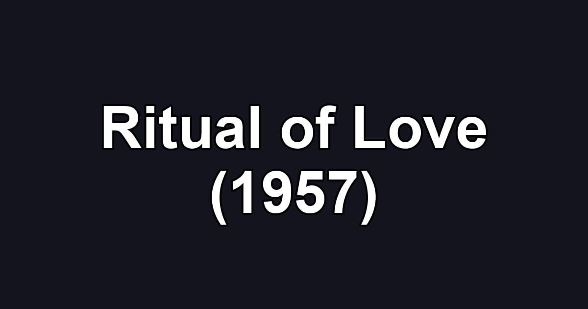 Ritual of Love (1957)