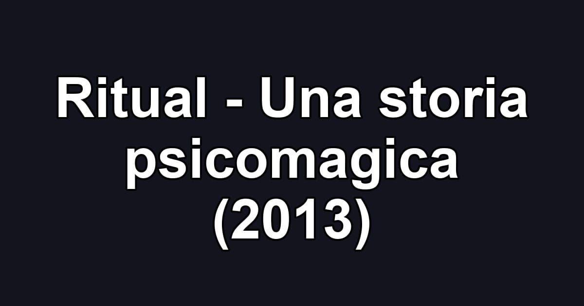 Ritual - Una storia psicomagica (2013)