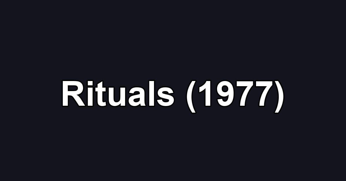 Rituals (1977)