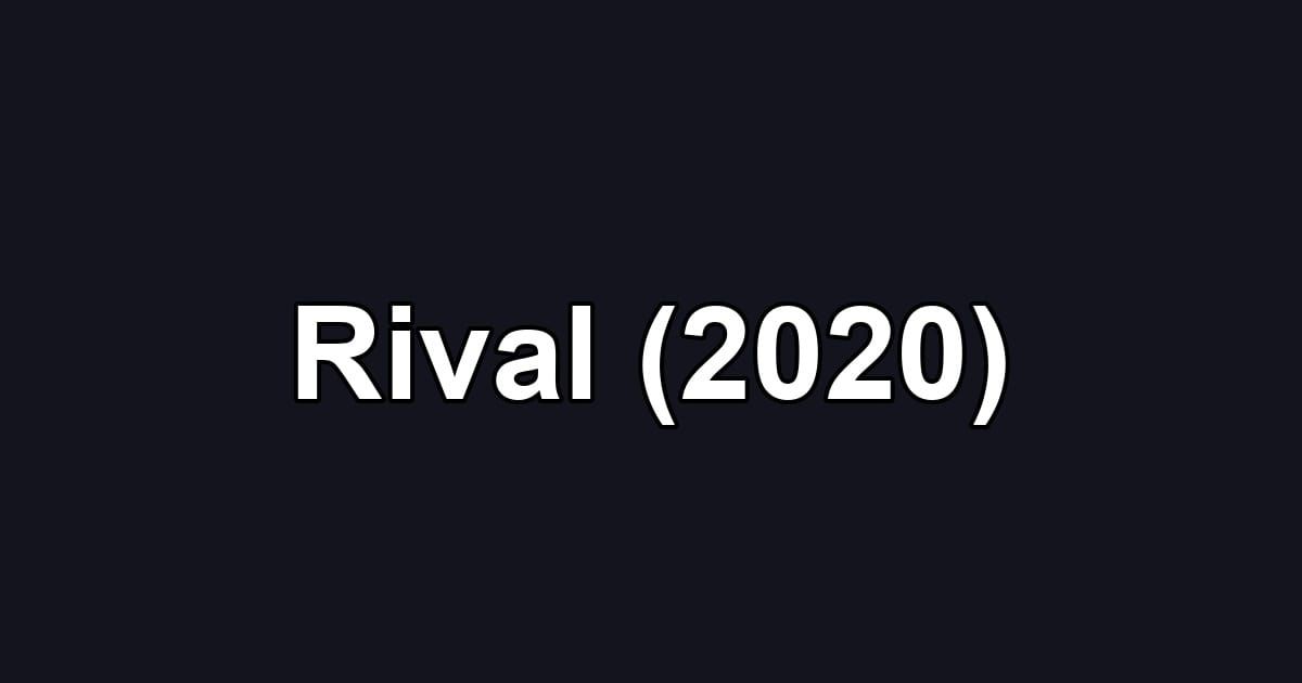Rival (2020)