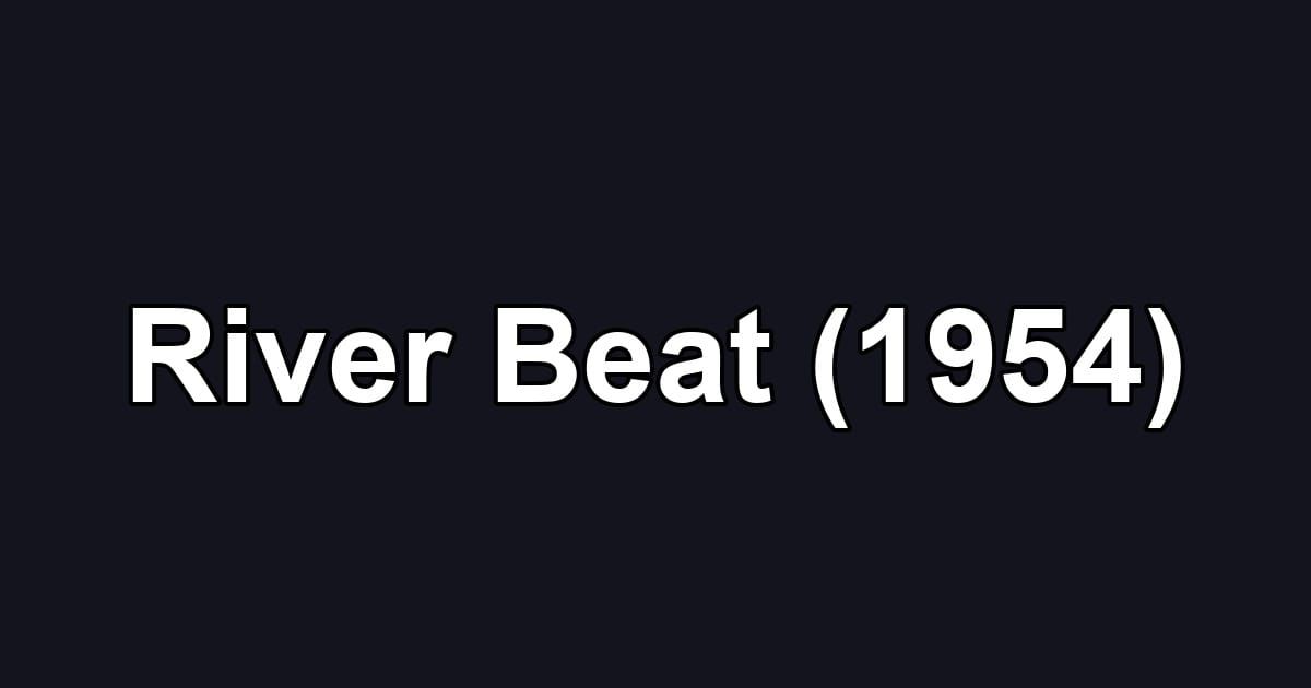 River Beat (1954)