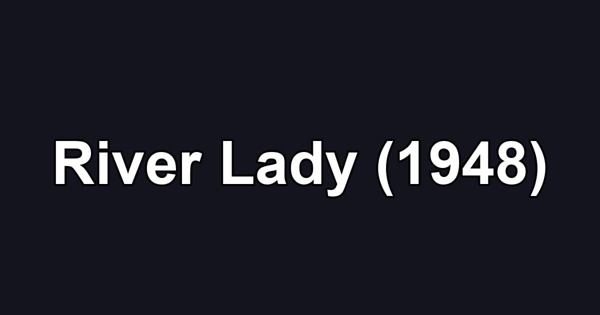River Lady (1948)