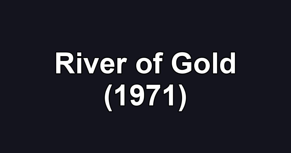 River of Gold (1971)