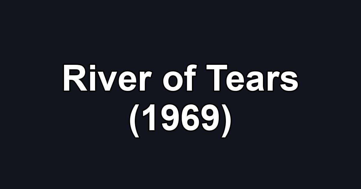 River of Tears (1969)
