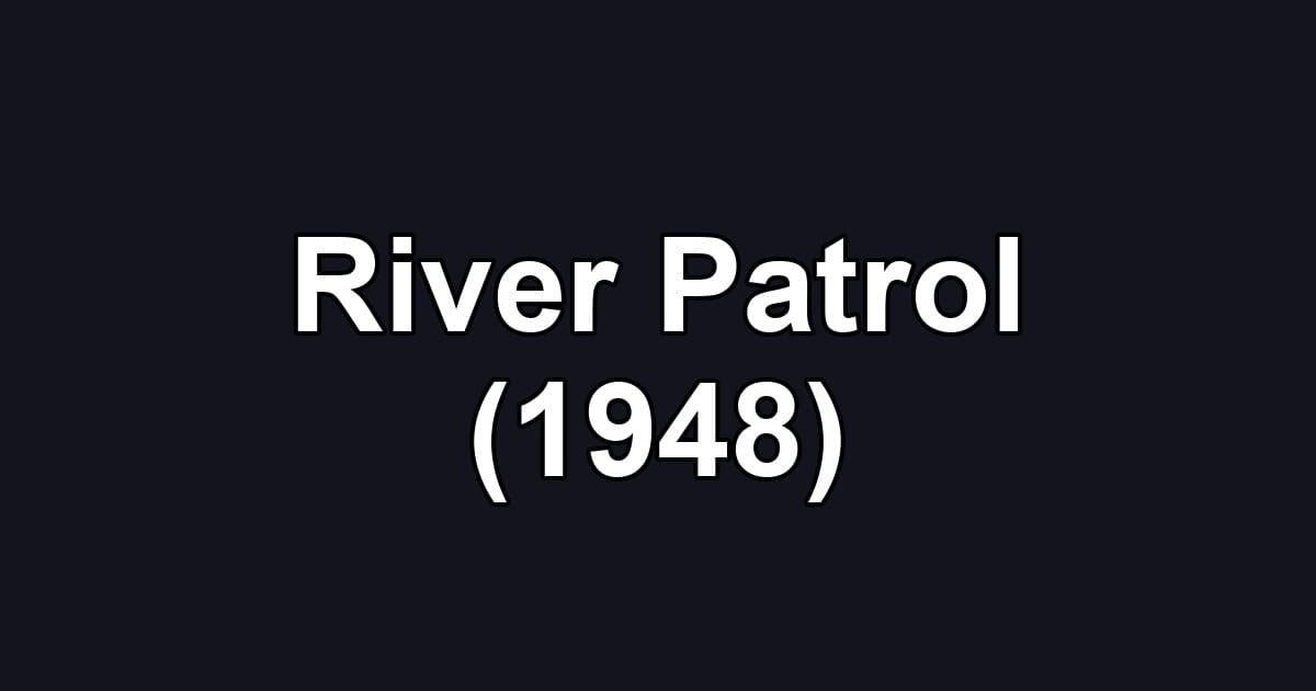 River Patrol (1948)