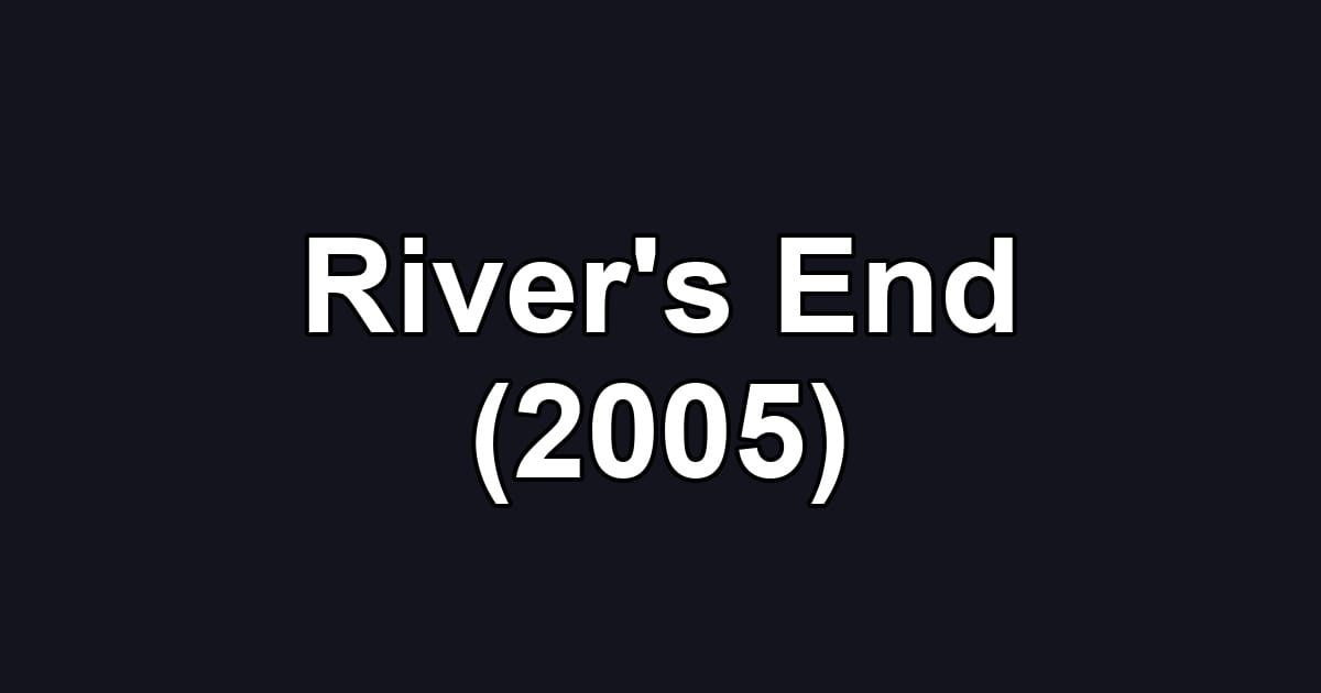 River's End (2005)