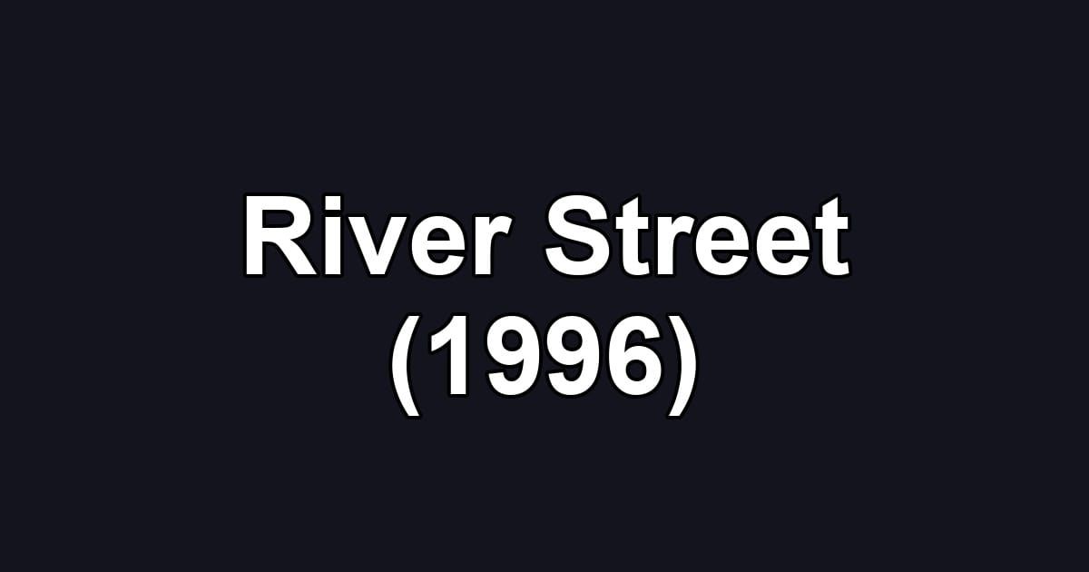 River Street (1996)