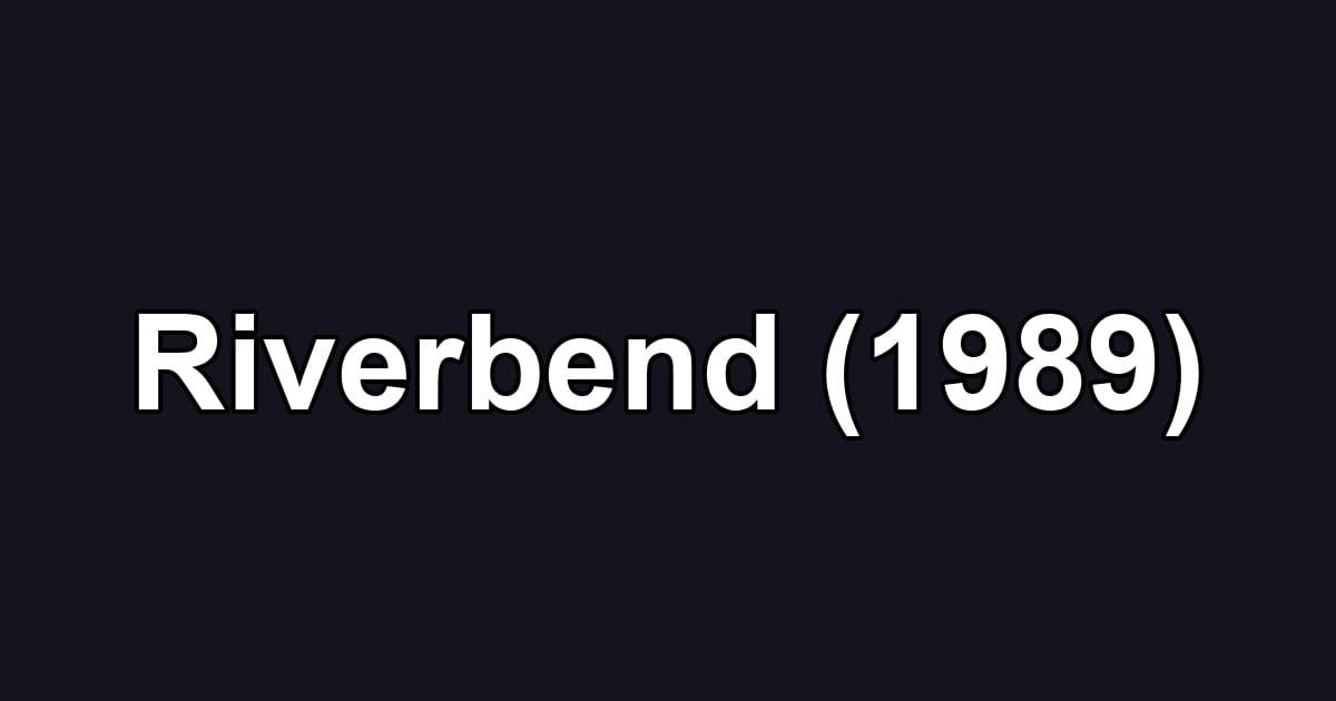 Riverbend (1989)