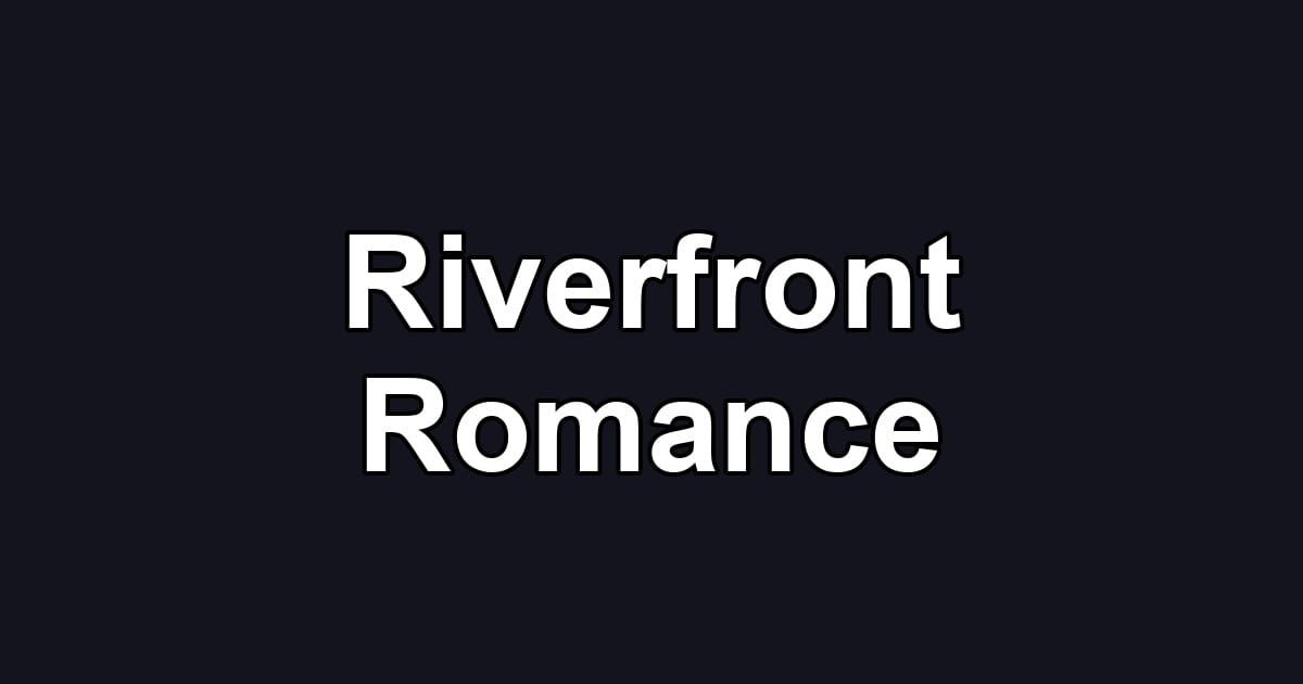Riverfront Romance