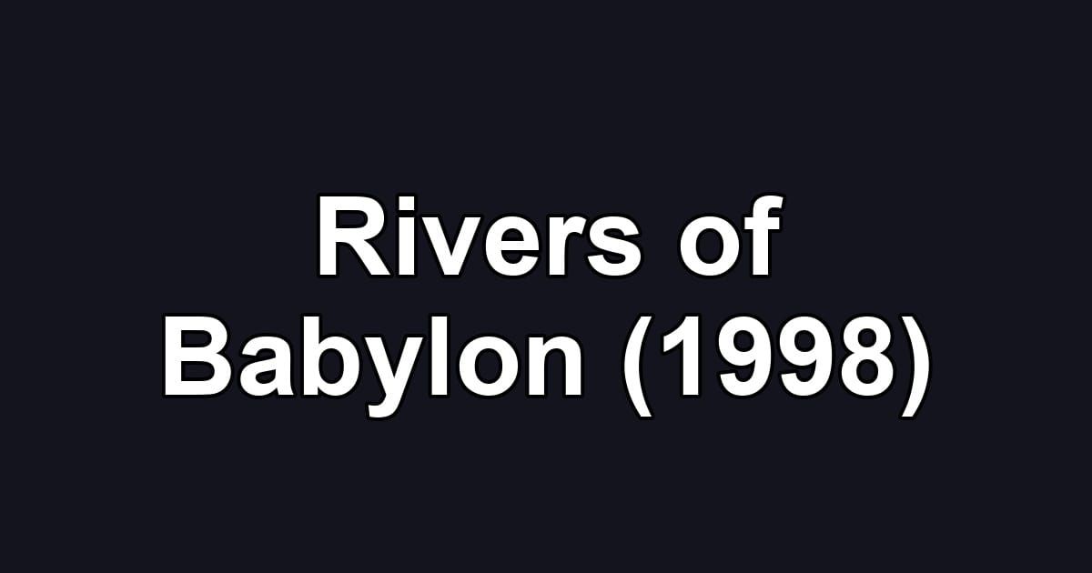 Rivers of Babylon (1998)