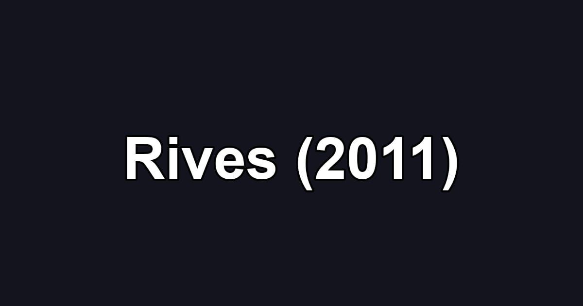 Rives (2011)