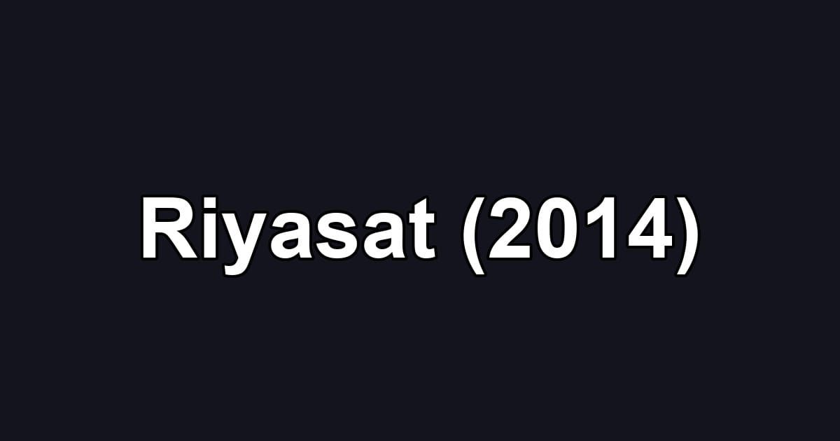 Riyasat (2014)