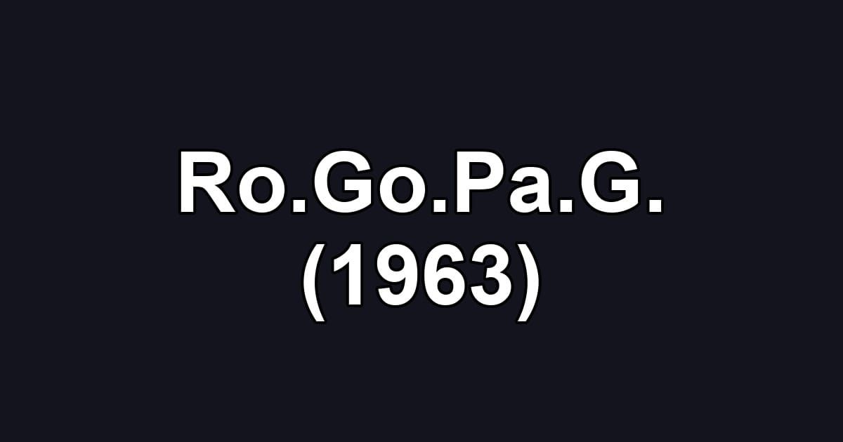 Ro.Go.Pa.G. (1963)