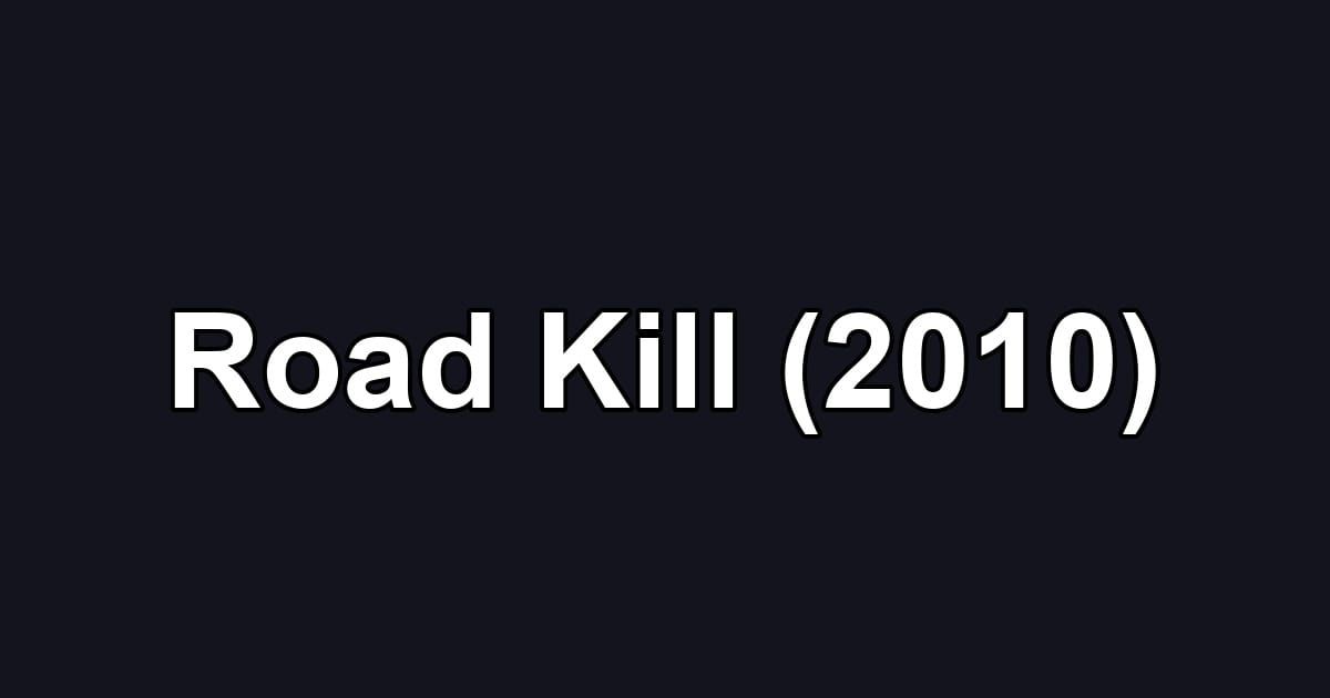 Road Kill (2010)