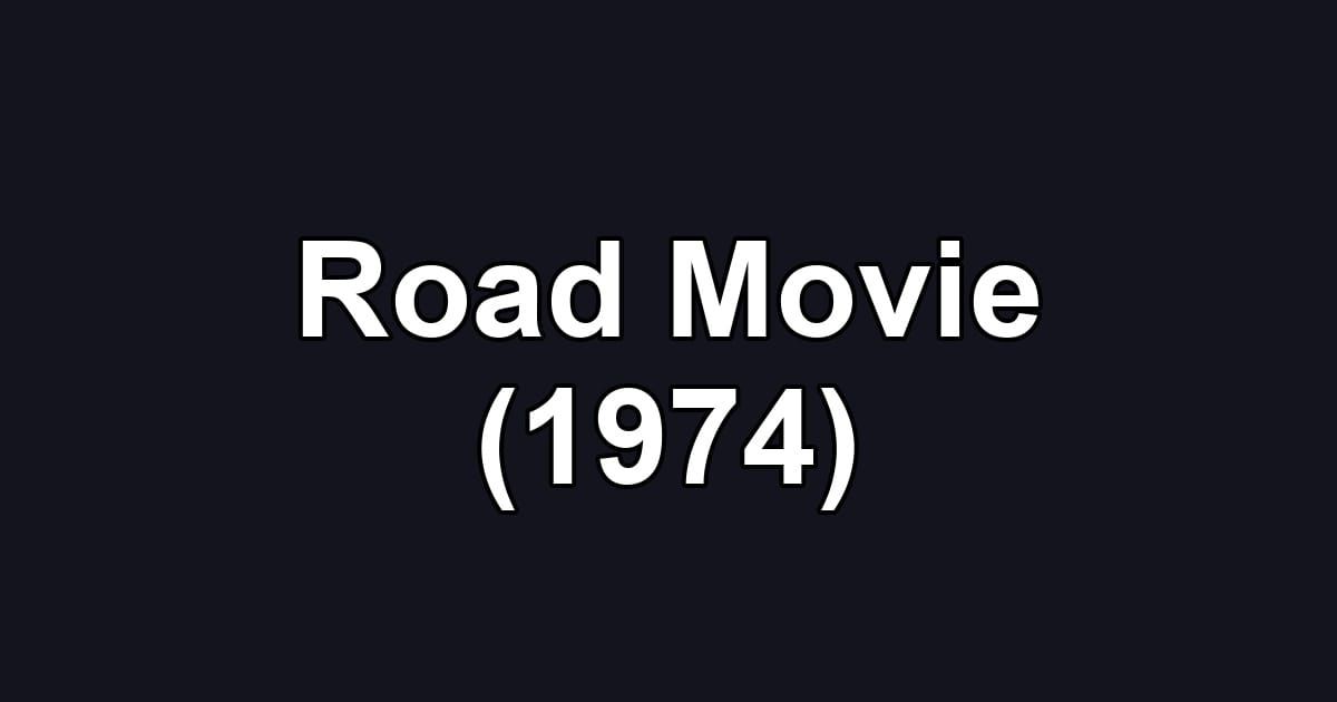 Road Movie (1974)