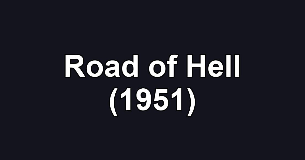Road of Hell (1951)