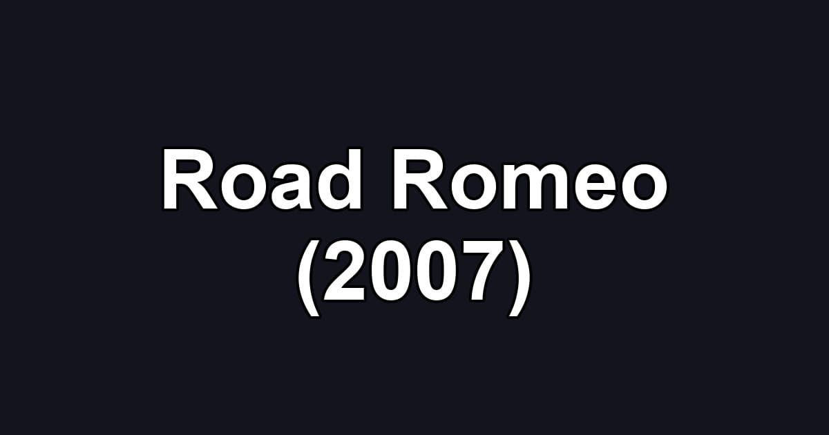 Road Romeo (2007)
