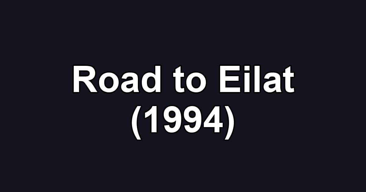 Road to Eilat (1994)