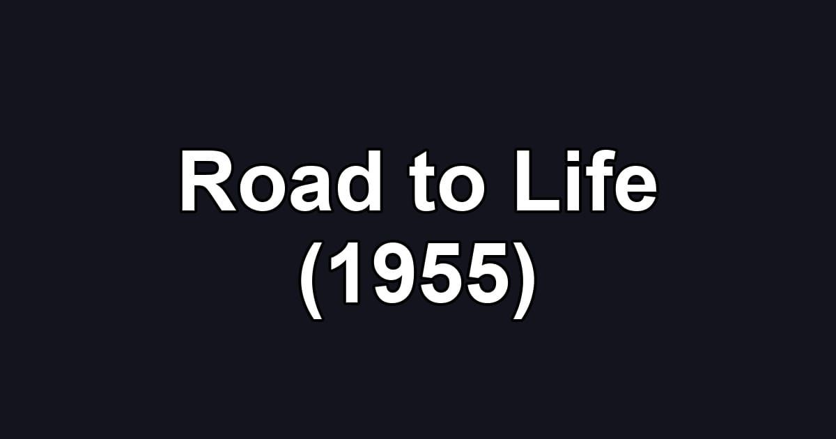 Road to Life (1955)