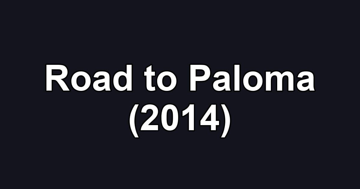 Road to Paloma (2014)