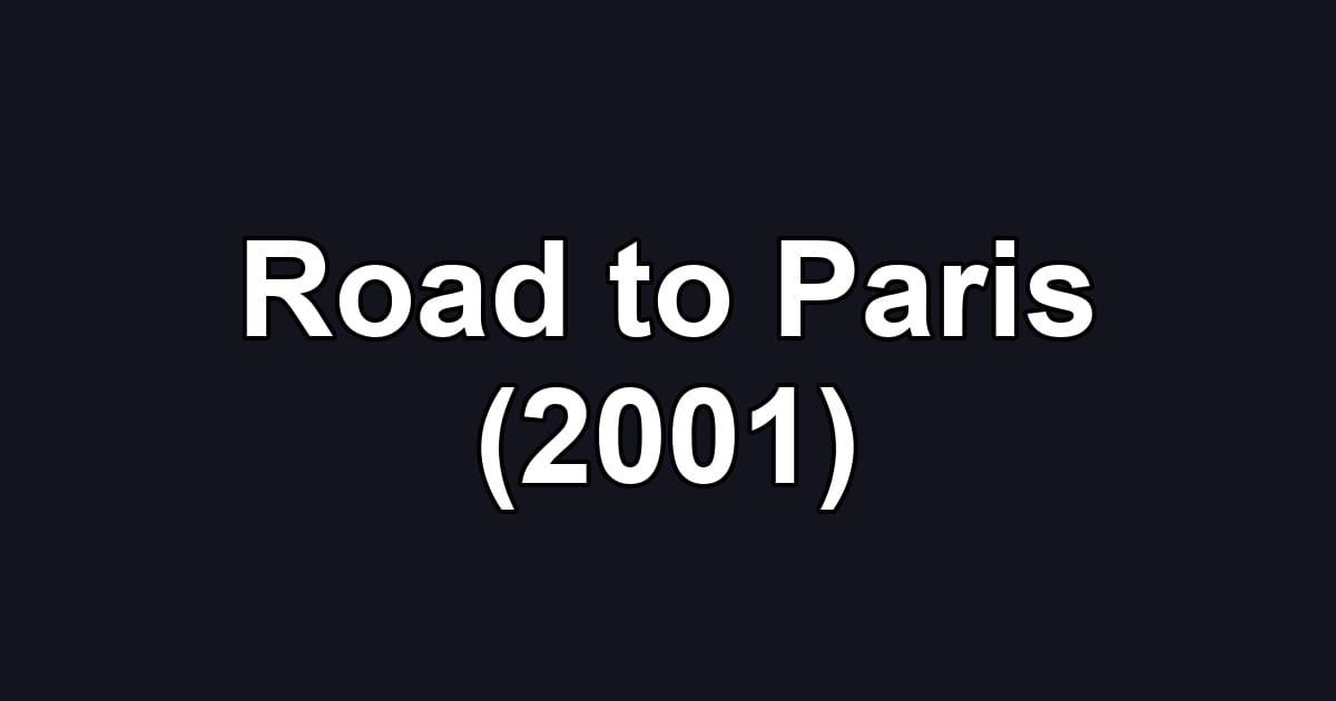 Road to Paris (2001)
