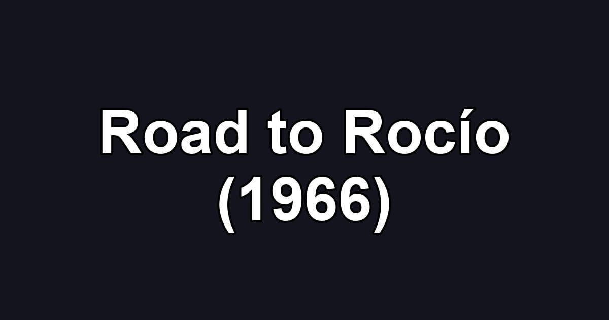 Road to Rocío (1966)