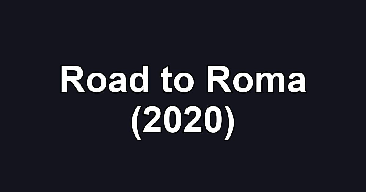 Road to Roma (2020)