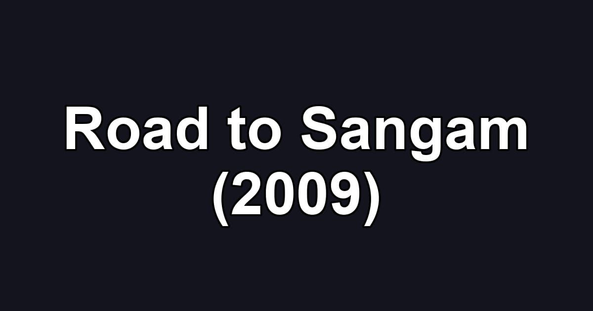 Road to Sangam (2009)